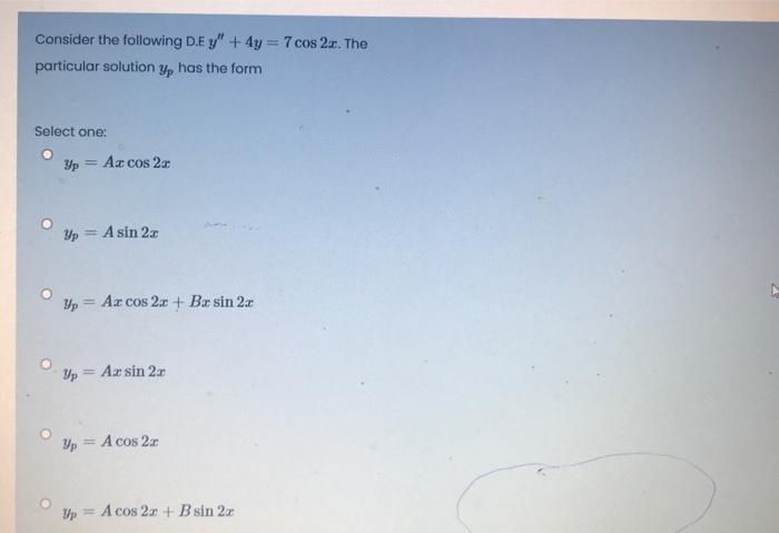 Solved Consider the following D.E y" + 4y = 7 cos 2.. The | Chegg.com