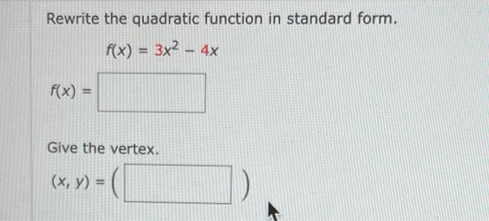Solved Rewrite the quadratic function in standard form. f(x) | Chegg.com