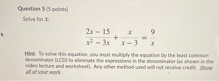 Solved Question 5 (5 points) Solve for X: 2x – 15 9 + x² – | Chegg.com