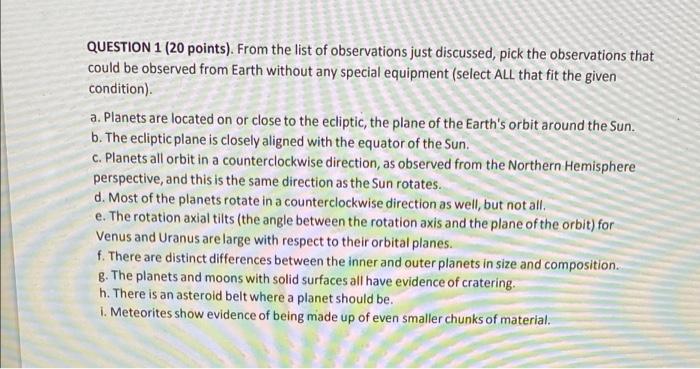 QUESTION 1 (20 points). From the list of observations just discussed, pick the observations that
could be observed from Earth