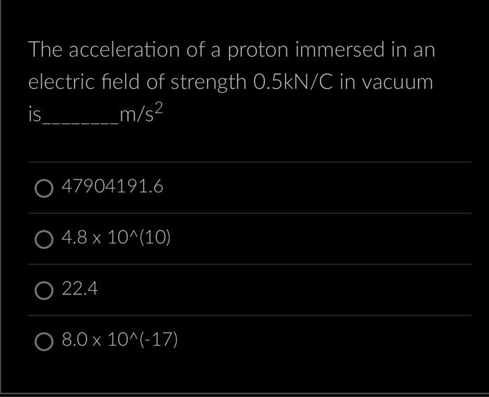 Solved The acceleration of a proton immersed in an electric | Chegg.com