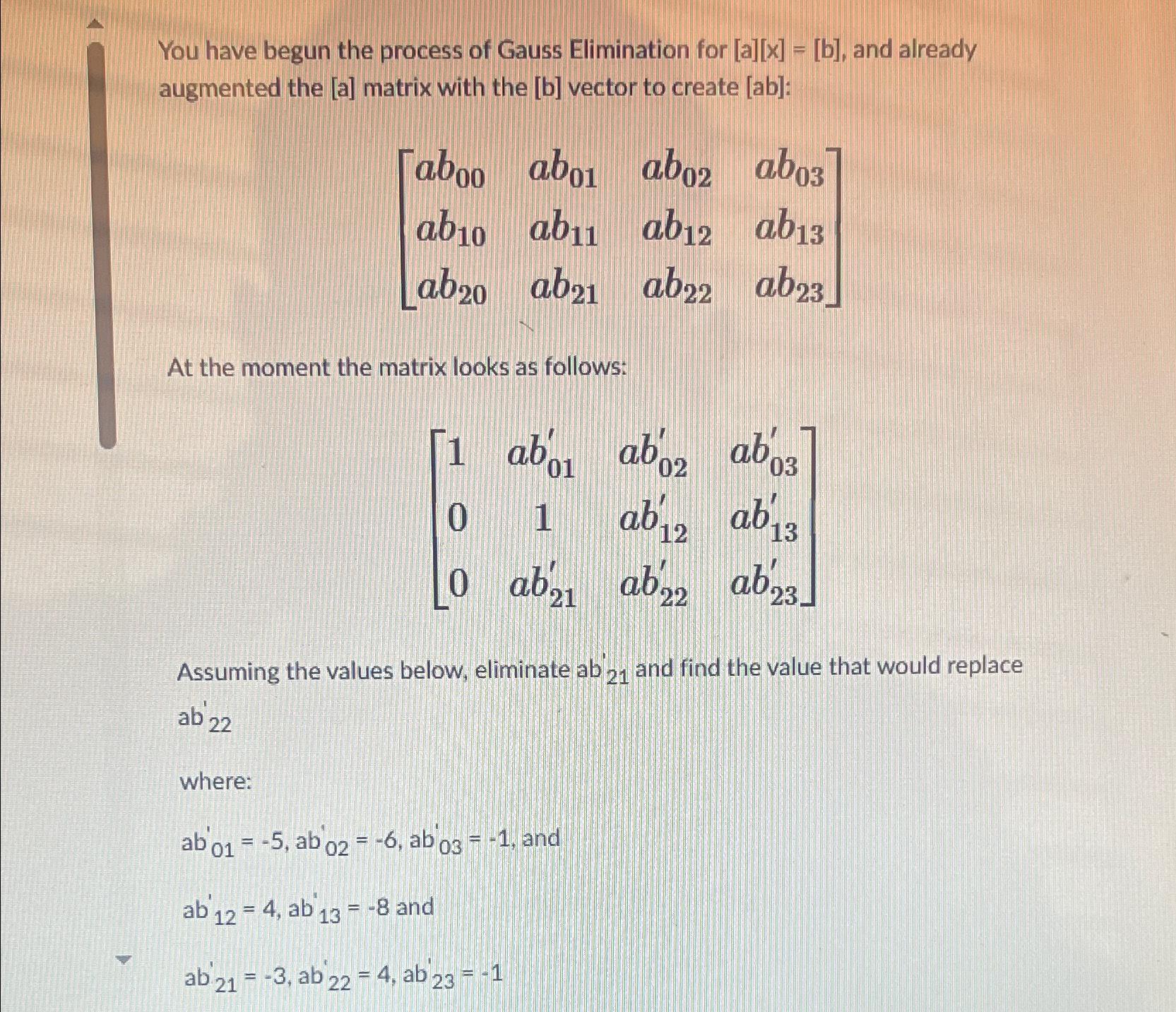 Solved You have begun the process of Gauss Elimination for | Chegg.com