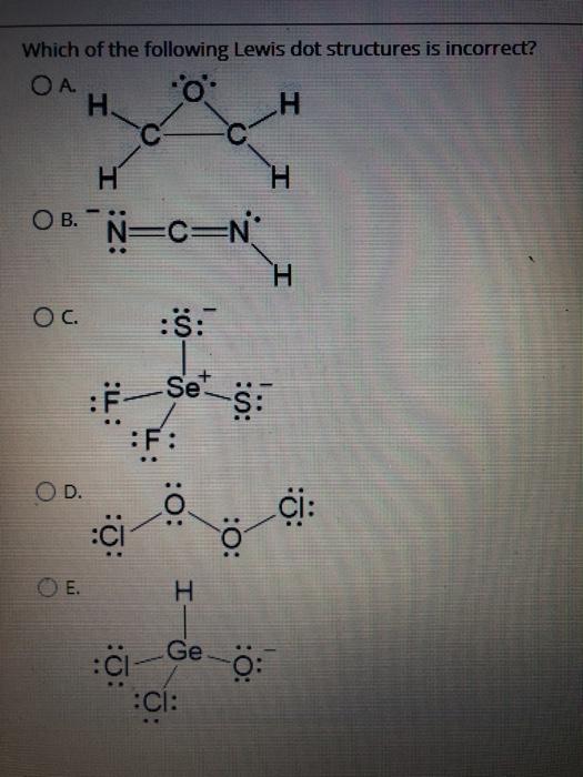 Solved Which Of The Following Lewis Dot Structures Is Inc Chegg Com