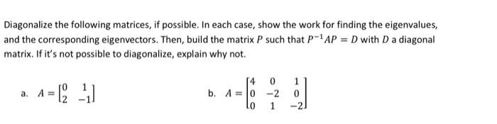 Solved Diagonalize the following matrices, if possible. In | Chegg.com