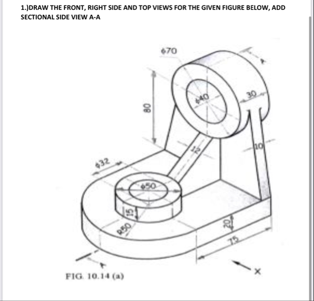 Solved 1.)DRAW THE FRONT, RIGHT SIDE AND TOP VIEWS FOR THE | Chegg.com