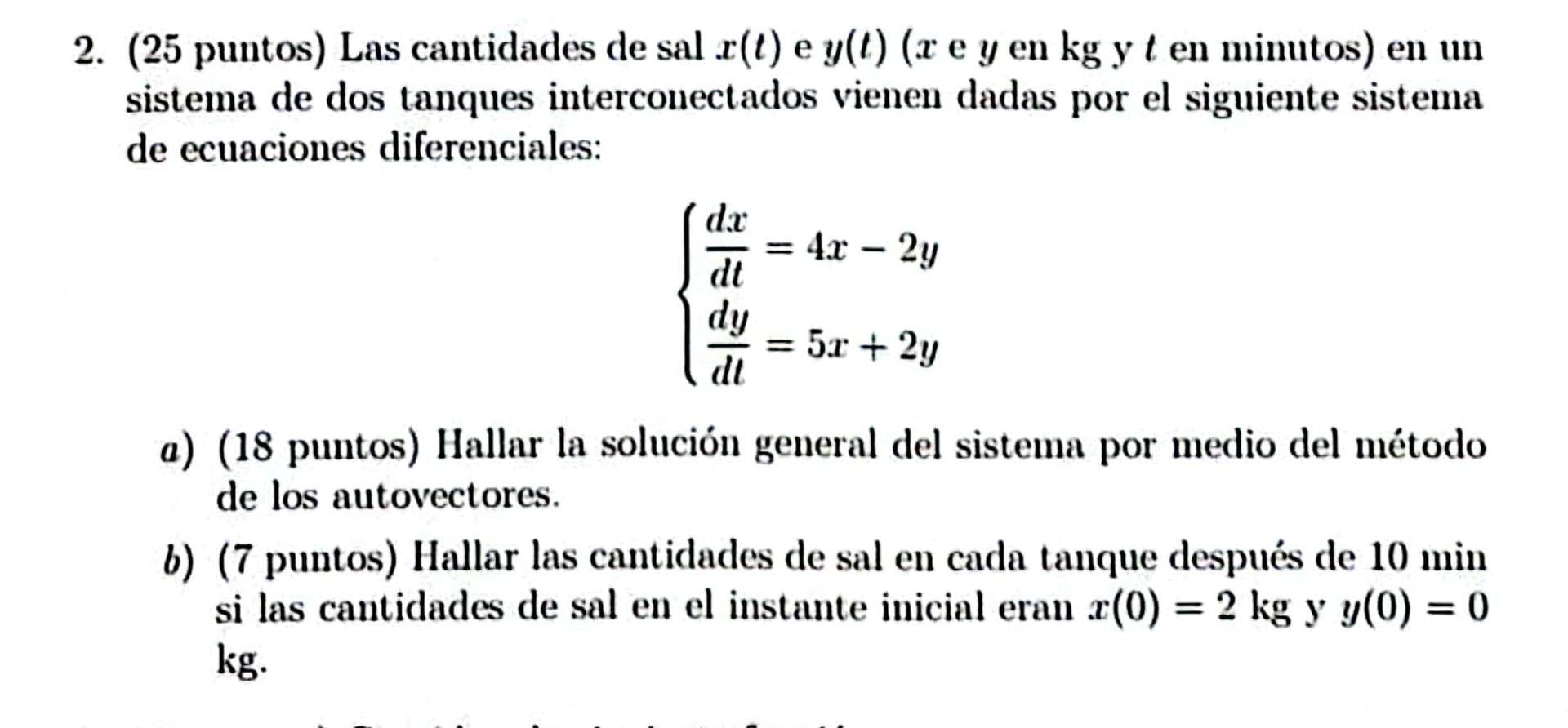 (25 puntos) Las cantidades de sal \( x(t) \) e \( y(t) \) ( \( x \) e \( y \) en \( \mathrm{kg} y t \) en minutos) en un sist