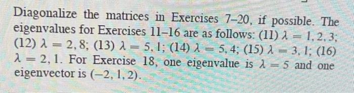 Solved Diagonalize the matrices in Exercises 7-20, if | Chegg.com