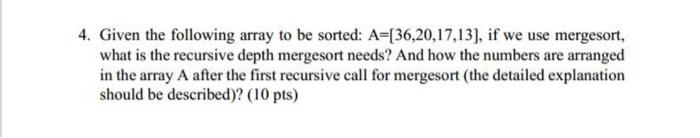 Solved 4. Given the following array to be sorted: | Chegg.com
