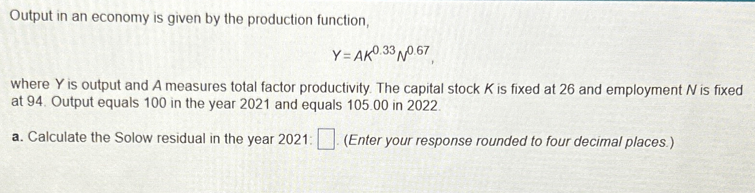 Solved Output in an economy is given by the production | Chegg.com