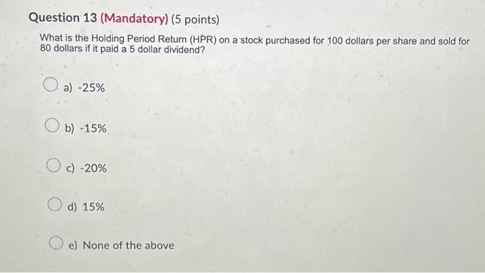 Solved What is the Holding Period Return (HPR) on a stock | Chegg.com