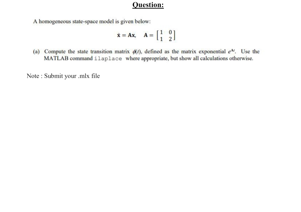 Solved Question:A homogeneous state-space model is given | Chegg.com