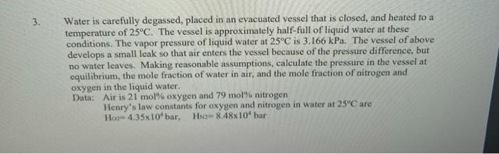 Solved 3. Water is carefully degassed, placed in an | Chegg.com