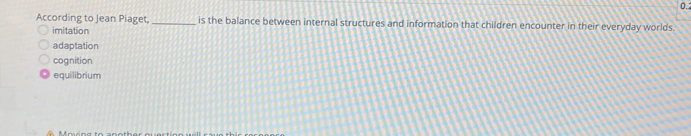 Solved According to Jean Piaget imitation is the balance Chegg