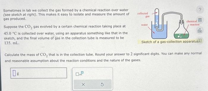 Solved Sometimes in lab we collect the gas formed by a | Chegg.com