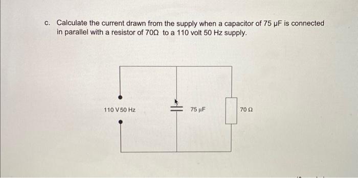 Solved c. Calculate the current drawn from the supply when a | Chegg.com