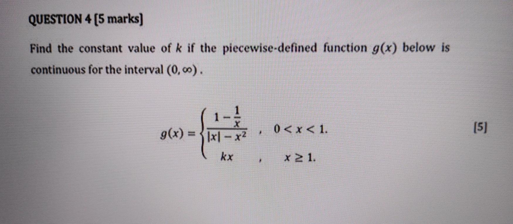 Solved QUESTION 4 (5 marks) Find the constant value of k if | Chegg.com