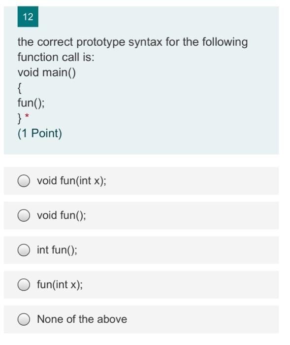Solved 12 the correct prototype syntax for the following | Chegg.com