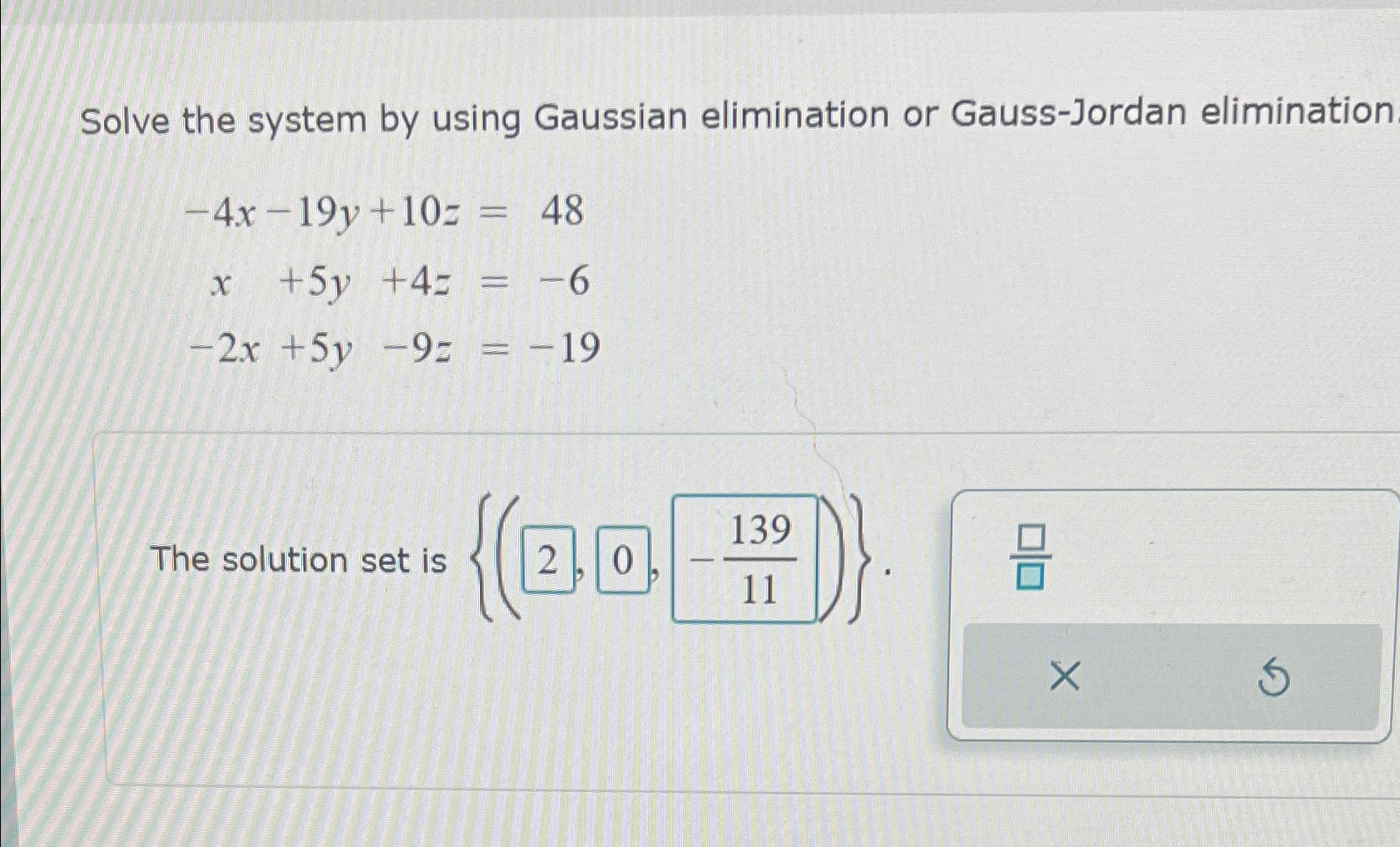 Solved Solve the system by using Gaussian elimination or | Chegg.com