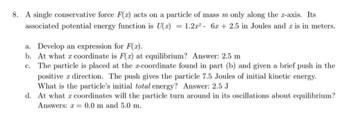 Solved 8. A single conservative force F(x) acts on a | Chegg.com