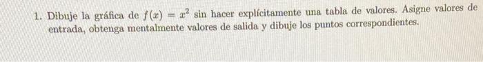 1. Dibuje la gráfica de \( f(x)=x^{2} \sin \) hacer explícitamente una tabla de valores. Asigne valores de entrada, obtenga m