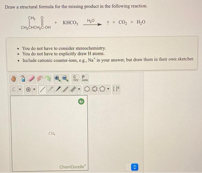 Solved Draw a structural formula for the missing product in