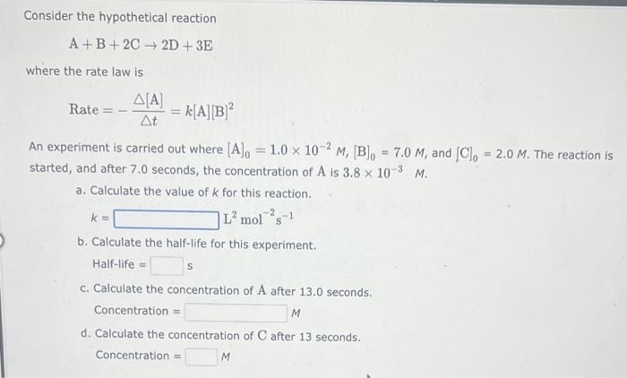 Solved Consider the hypothetical reaction A+B+2C→2D+3E where | Chegg.com