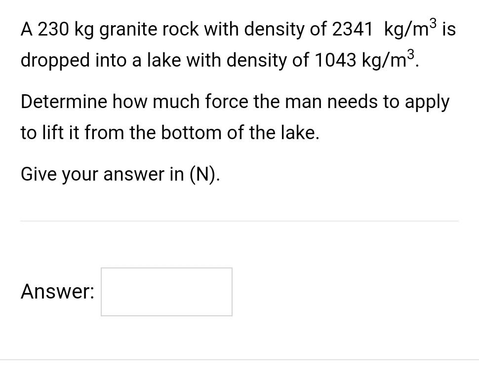 Solved A 230 kg granite rock with density of 2341 kg/m3 is | Chegg.com