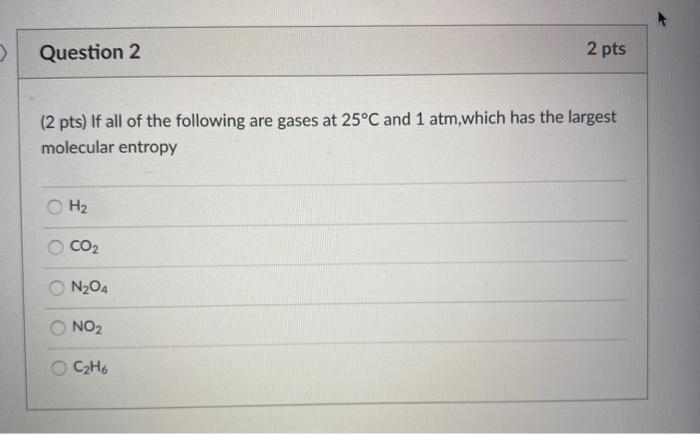 Solved > Question 2 2 pts (2 pts) If all of the following | Chegg.com