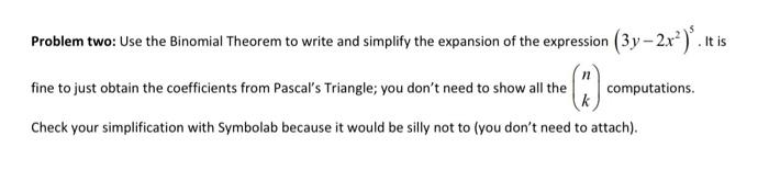 Solved Problem two: Use the Binomial Theorem to write and | Chegg.com