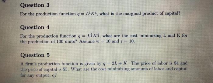 Solved Question 3 For the production function q = LK4, what | Chegg.com