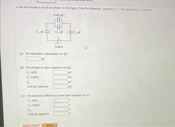 A lab tech builds a circuit as shown in the figure. Find the following. (Assume \( C_{1}=29.0 \mu \mathrm{F} \) and \( C_{2}=