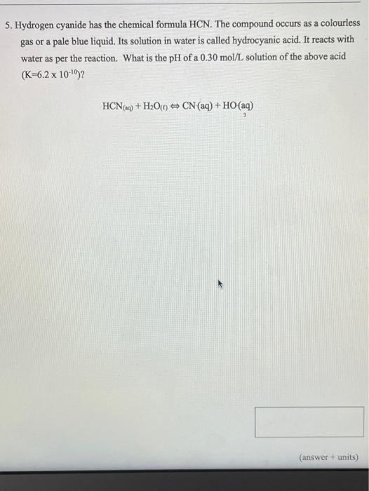 Solved 5. Hydrogen cyanide has the chemical formula HCN. The | Chegg.com