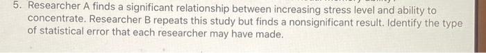 Solved 5. Researcher A finds a significant relationship | Chegg.com