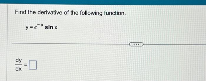 Solved Find the derivative of the following function. y = | Chegg.com