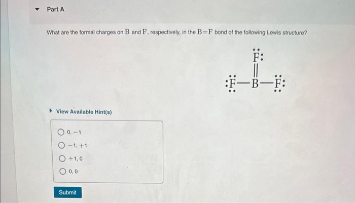 Solved What are the formal charges on B and F, respectively, | Chegg.com