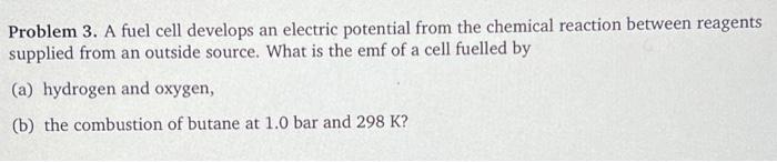 Solved Problem 3. A fuel cell develops an electric potential | Chegg.com