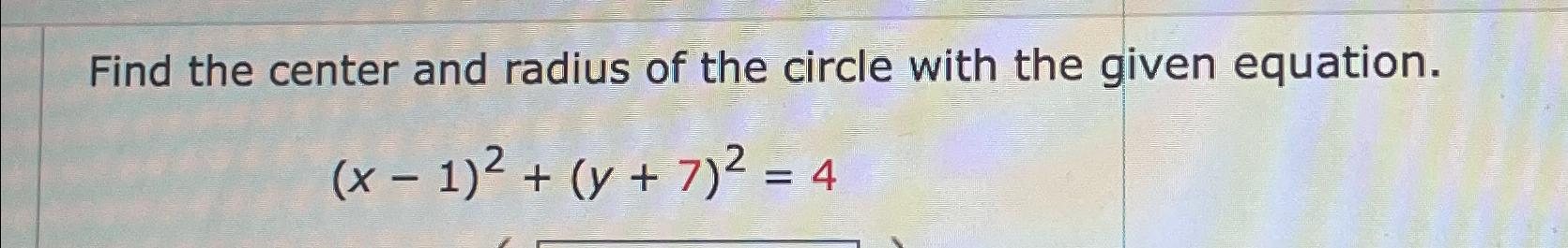 Solved Find the center and radius of the circle with the | Chegg.com