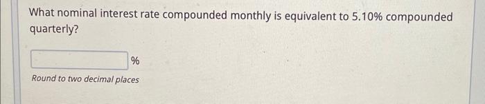 Solved What nominal interest rate compounded monthly is | Chegg.com