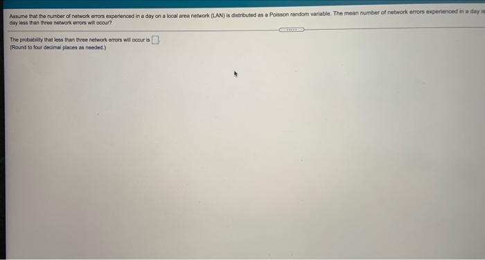 Solved Assume that the number of network errors experienced | Chegg.com