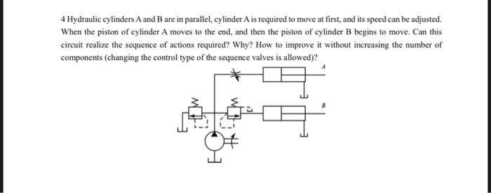 Solved 4 Hydraulic cylinders A and B are in parallel, | Chegg.com