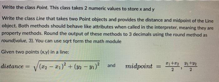 Solved Write the class Point. This class takes 2 numeric | Chegg.com