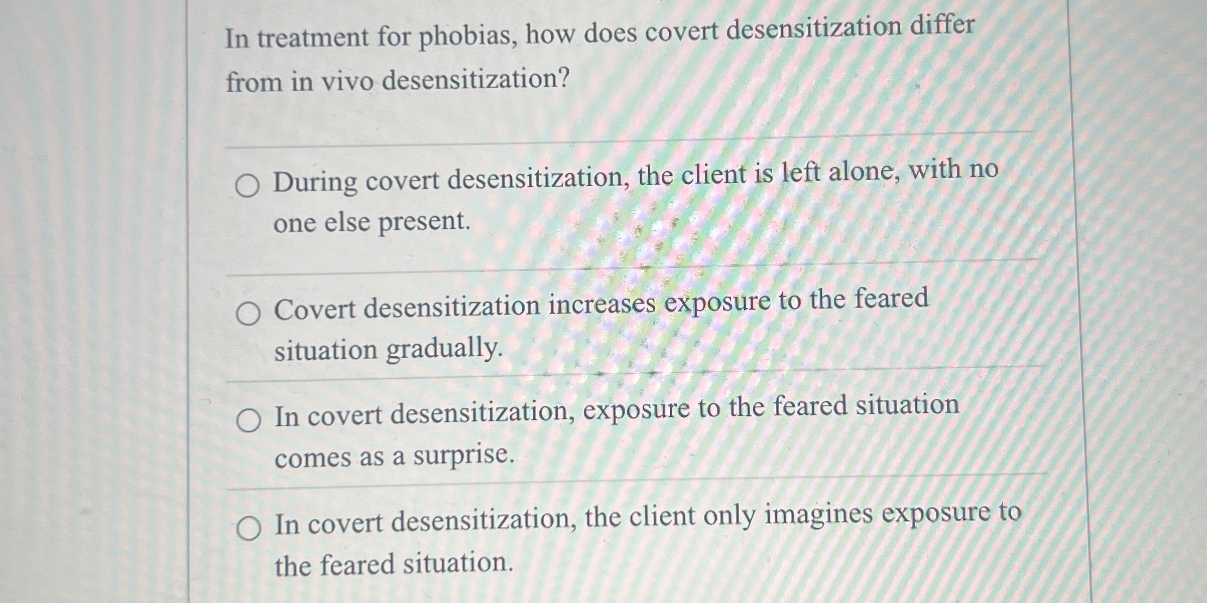 Solved In treatment for phobias, how does covert