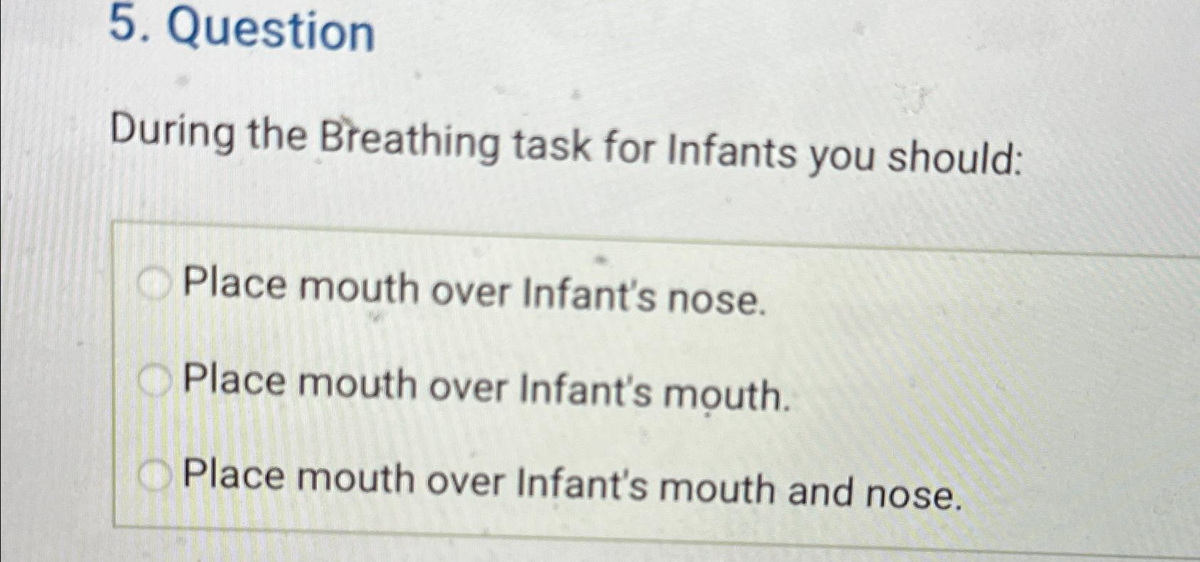 Solved QuestionDuring the Breathing task for Infants you | Chegg.com