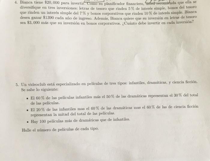 4. Bianca tiene $20,000 para invertir. Como su planificador financiero, usted recomienda que ella se diversifique en tres inv