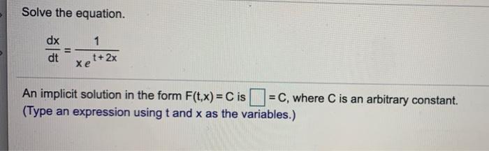 Solved Solve The Equation Dx Dt 1 T 2x Xe An Implicit Chegg Com