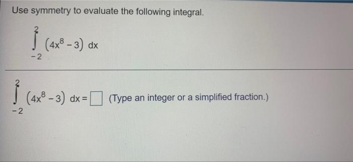 Solved Use Symmetry To Evaluate The Following Integral 1 Chegg Com   Image