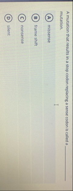 Solved A mutation that results in a stop codon replacing a | Chegg.com