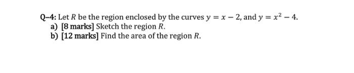 Solved Q-4: Let R be the region enclosed by the curves y = x | Chegg.com