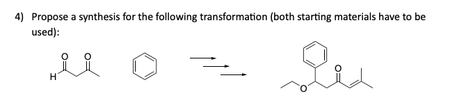 Solved Propose a synthesis for the following transformation | Chegg.com