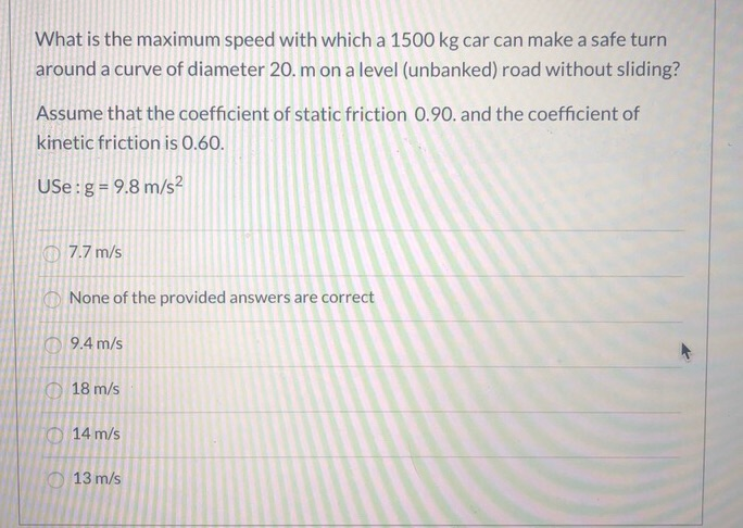 Solved What Is The Maximum Speed With Which A 1500 Kg Car | Chegg.com